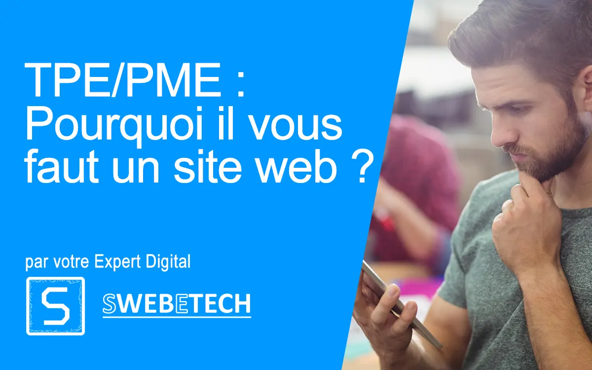 TPE-PME Pourquoi il vous faut un site Internet TPE-PME Pourquoi il vous faut un site Internet